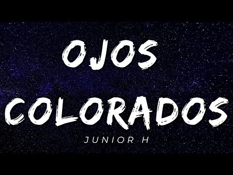 Ojos Colorados- Junior H (Letras/Lyrics) [Official]
