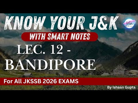 Lec 12 - BANDIPORE - KNOW YOUR J&K - Important for All JKSSB EXAMS - @IGCLASSES_ 
