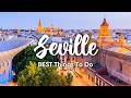 SEVILLE SPAIN 10 Awesome Things To Do In Around Seville Sevilla