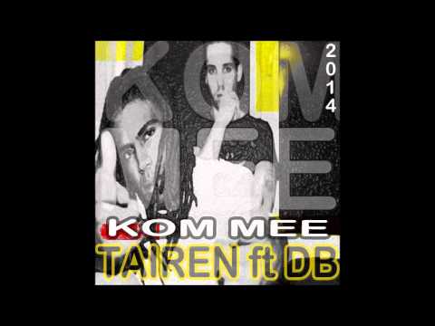 Tairen ft Db - Kom mee