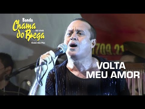 Banda Chama do Brega - Volta Meu Amor