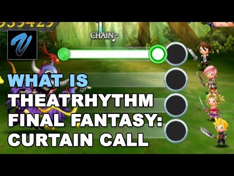 What is Theatrhythm Final Fantasy: Curtain Call? A Guide to Games!