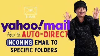 How to Auto Direct Incoming yahoo Email to Specific Folders