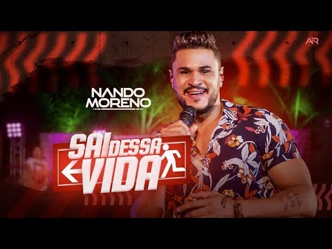 Nando Moreno - Sai Dessa Vida (DVD Nando Moreno No Sítio)