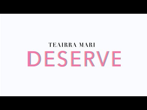 Teairra Marí - Deserve (Official Lyric Video)