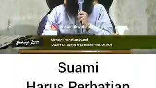 Download lagu USTADZ SYAFIQ RIZA BASALAMAH.SUAMI HARUS PERHATIAN KEPADA ISTRI mp3