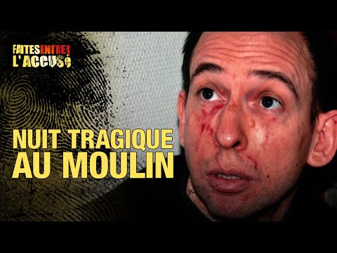 Faites Entrer l'Accusé : Nuit tragique au moulin
