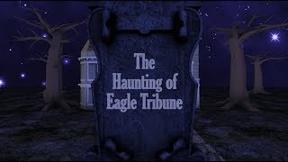 The Haunting of Eagle Tribune