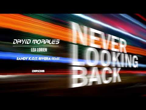 NEVER LOOKING BACK (Sandy K.O.T. Rivera Remix) By David Morales / Lea Lorien