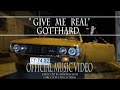 Gotthard - Give Me Real 