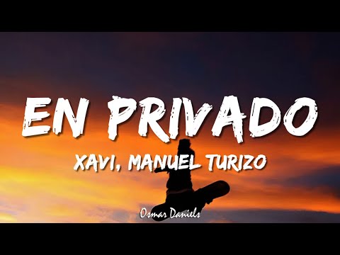Xavi, Manuel Turizo - En Privado (Letra/Lyrics)