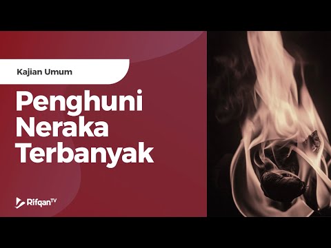 Penghuni Neraka Terbanyak - Ustadz Arif Usman Anugraha