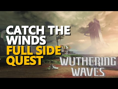 Catch the Winds FULL SIDE QUEST Wuthering Waves
