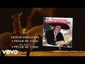 Vicente Fernández - A Pesar de Todo (Audio)