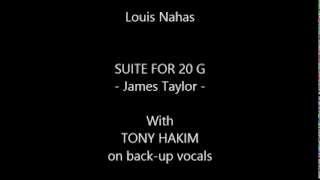 Louis Nahas - SUITE FOR 20 G (James Taylor)