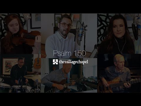 "Psalm 150" - The Village Chapel Worship