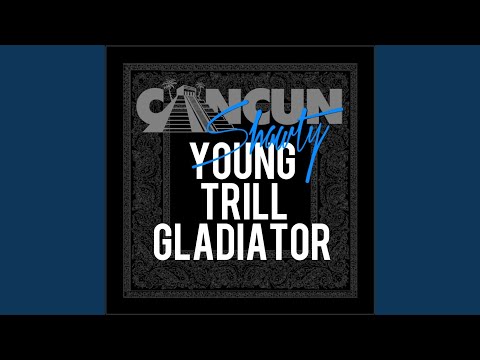 Young Trill Gladiator