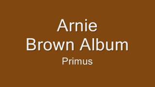 Arnie - Primus - Brown Album 1997