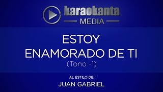 Karaokanta - Juan Gabriel - Estoy enamorado de ti - ( Tono -1 )