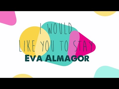 Eva Almagor - I would like you to stay (lyric video)