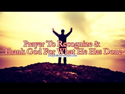 Prayer To Recognize and Thank God For What He Has Done In Your Life Video