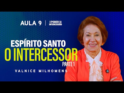 The Power of Intercession - Lesson 9 | Valnice Milhomens