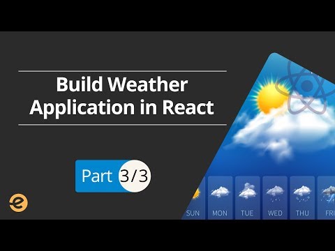 Learn To Build Weather App With React | Adding Functionality Styling Part 3 3 | Eduonix