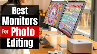Which Monitor is Best for Photo Editing in 2025? Affordable & Premium Options ever