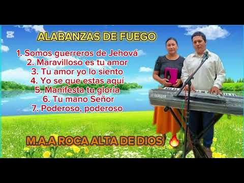 Hermosas alabanzas Antiguos de fuego y unción 🔥M.A.A.ROCA ALTA DE DIOS 🔥