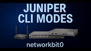 Juniper Device CLI Modes