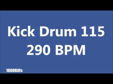 Kick Drum 115 : 290 BPM : Beats Per Minute