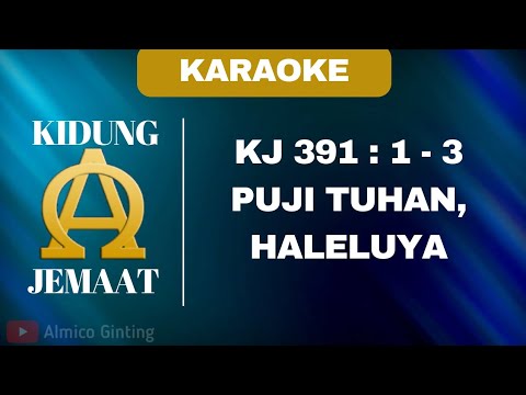 KIDUNG JEMAAT | KJ 391 : 1 - 3 " PUJI TUHAN, HALELUYA " ( KARAOKE + LIRIK )