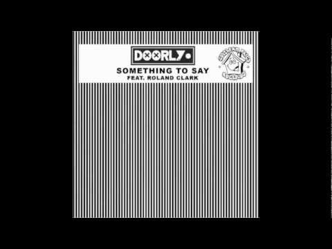 Doorly feat. Roland Clark - Got Something to Say (DJ Earnest Delaine's Private Party Webcast)