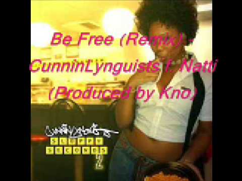 Be Free (Remix) - CunninLynguists f  Natti (Produced by Kno)