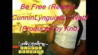 Be Free (Remix) - CunninLynguists f  Natti (Produced by Kno)