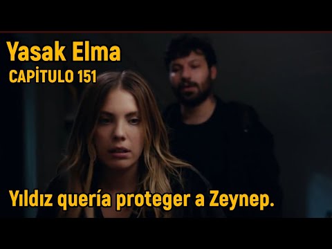 Yasak Elma (Manzana Prohibida) Capitulo 151 en español - Yıldız quería proteger a Zeynep.