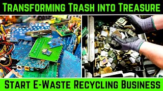 Start E-Waste Recycling Business || Earn With Electronic Waste Recycling Business