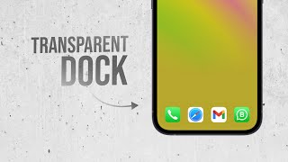 How to Get a Transparent Dock on iPhone (tutorial)