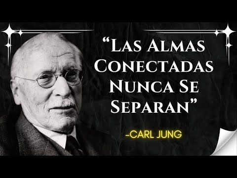 Cuando el AMOR es GENUINO, DOS ALMAS jamás pierden su CONEXIÓN – CARL JUNG