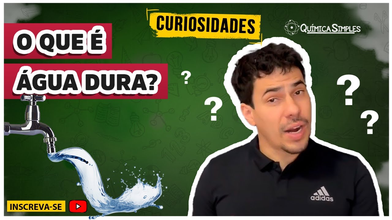 Química Simples #33 - [Curiosidades] - O que é Água Dura?