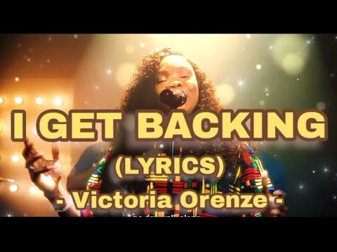 I Get Backing || Victoria Orenze  (Lyrics Video)