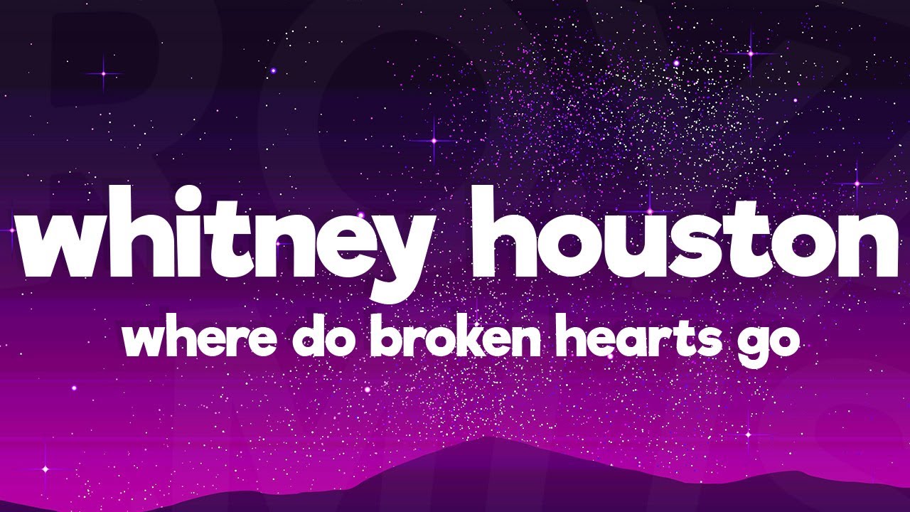 Whitney Houston - Where Do Broken Hearts Go (Lyrics)