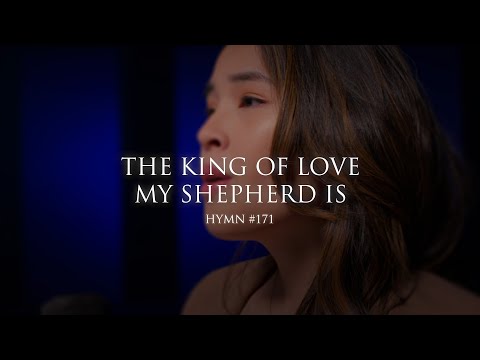 The King Of Love My Shepherd Is (Hymn 171)