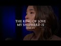 The King Of Love My Shepherd Is Hymn 171