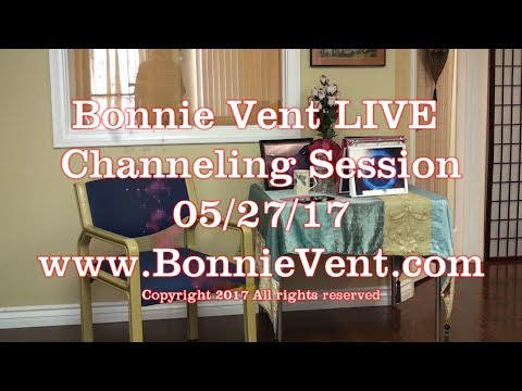 Bonnie Vent LIVE channeling event 05/27/17 - The issue with labels and manipulation