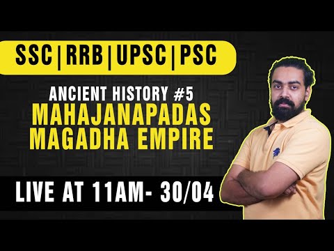 Mahajanapadas & Magadha Empire | Ancient History #5 |SSC | RRB |PSC | UPSC