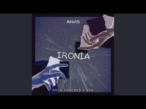 Ironía (feat. Rolo Paredes & Toa)