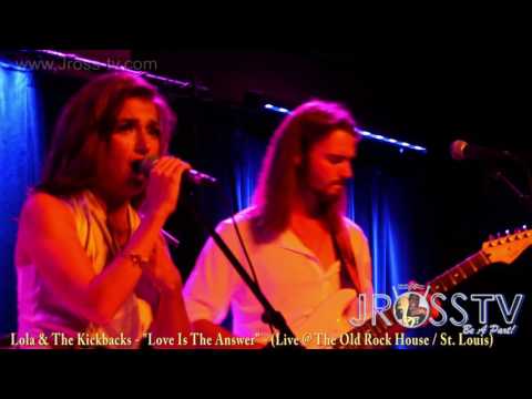 James Ross @ Lola & The Kickbacks - "Love Is The Answer" - www.Jross-tv.com
