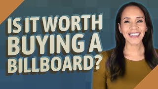 Is it worth buying a billboard?