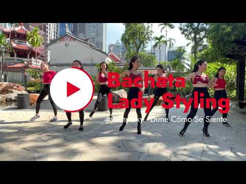 Caliente Dance Studio Singapore Bachata lady styling Dime Cómo Se Siente - Johnny Sky